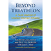 Beyond Triathlon: A Dual Memoir of Masters Women Athletes