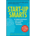 Start-Up Smarts: The Thinking Entrepreneur's Guide to Starting and Growing Your Business