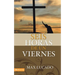 Seis horas de un viernes: Anchoring Ourselves to the Cross = Six Hours One Friday