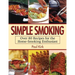 Simple Smoking: Over 80 Recipes for the Home-Smoking Enthusiast
