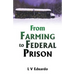 From Farming to Federal Prison