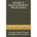 Project Management Processes: A Simple View of Project Management Processes