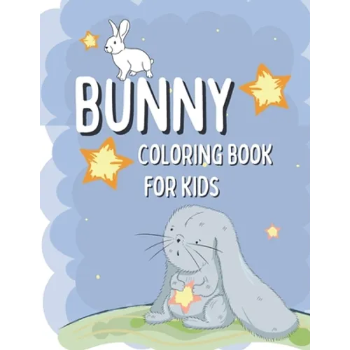 Bunny Coloring Book For Kids: Rabbit Coloring Pages For Children with Funny and Simple Images