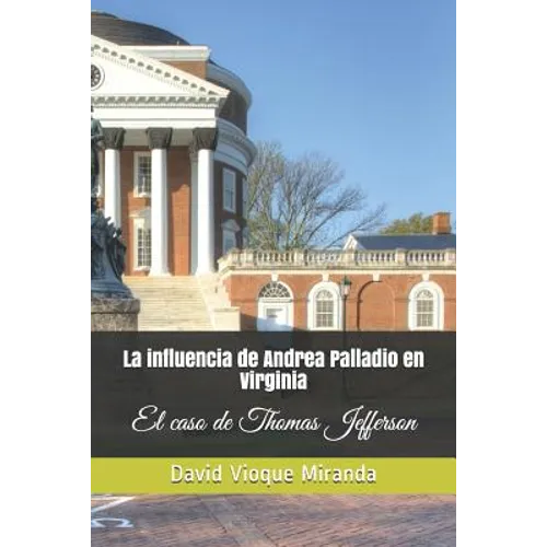 La Influencia de Andrea Palladio En Virginia: El Caso de Thomas Jefferson