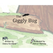 The Giggly Bug