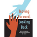 Moving Forward, Looking Back
