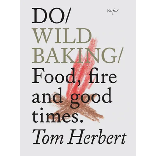 Do Wild Baking: Food, Fire and Good Times.