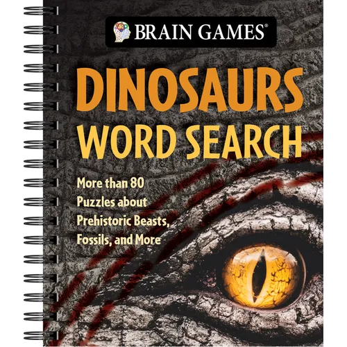 Brain Games - Dinosaurs Word Search: More Than 80 Puzzles about Prehistoric Beasts, Fossils, and More (Plus Information)