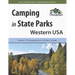 Camping in State Parks: Western USA: Discover 1,515 Camping Areas at 519 Parks in 18 States