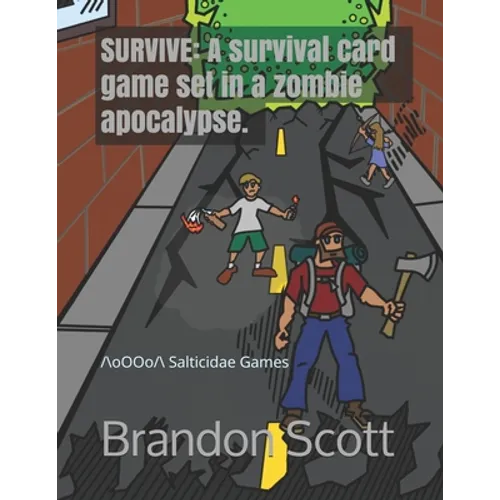 Survive: A survival card game set in a zombie apocalypse.
