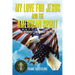 My Love for Jesus and the American Spirit: Song Potpourri, Song Lyrics, and Poetry