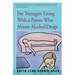 For Teenagers Living With a Parent Who Abuses Alcohol/Drugs