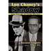 Lon Chaney's Shadow - John Jeske and the Chaney Mystique
