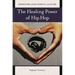 The Healing Power of Hip Hop