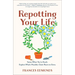 Repotting Your Life: Sense When You're Stuck. Explore What's Possible. Claim Room to Grow.