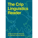The Crip Linguistics Reader