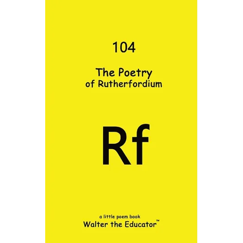 The Poetry of Rutherfordium