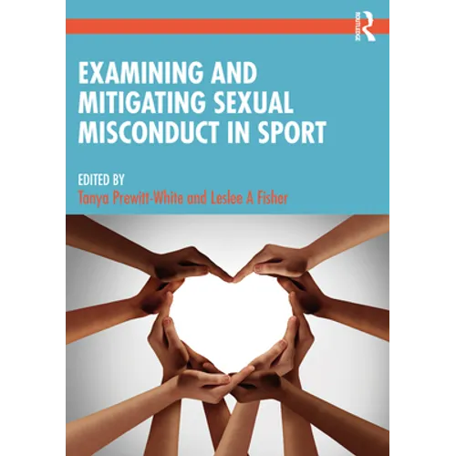 Examining and Mitigating Sexual Misconduct in Sport