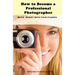 How to Become a Professional Photographer