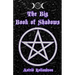 The Big Book of Shadows: Over 500 Magic Spells, Rituals, Charms and Elixirs