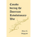 Canada During the American Revolutionary War: Lieutenant Friedrich Julius Von Papet's Journal of the Sea Voyage to North America and the Campaign Cond