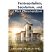 Pentecostalism, Secularism, and Post Christendom