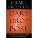 Dare to Drop the Pose: Ten Things Christians Think but Are Afraid to Say