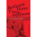 Actions Have Consequences: How one man's actions altered the lives of several generations.