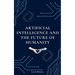 Artificial Intelligence and the Future of Humanity
