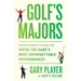 Golf's Majors: From Hagen and Hogan to a Bear and a Tiger, Inside the Game's Most Unforgettable Performances