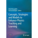 Concepts, Strategies and Models to Enhance Physics Teaching and Learning