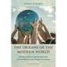 The Origins of the Modern World: A Global and Environmental Narrative from the Fifteenth to the Twenty-First Century