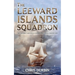 The Leeward Islands Squadron: A Carlisle and Holbrooke Naval Adventure