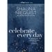 Celebrate Every Day: Seeing the Extraordinary in the Ordinary