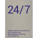 24/7: Work Between Meaning and Imbalance