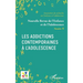 Les addictions contemporaines à l'adolescence: Dossier coordonné par Aziz Essadek, Gérard Shadili