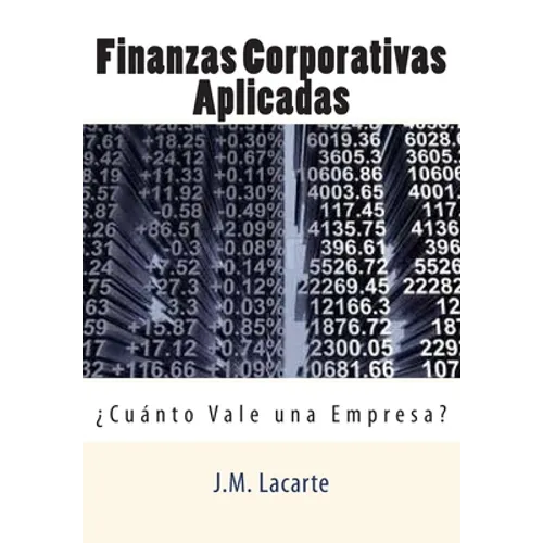 Finanzas Corporativas Aplicadas: Cuanto Vale una Empresa?