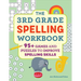 The 3rd Grade Spelling Workbook: 95+ Games and Puzzles to Improve Spelling Skills
