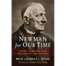 Newman for Our Time: Saint, Scholar, and Doctor of the Church