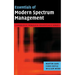 Essentials of Modern Spectrum Management