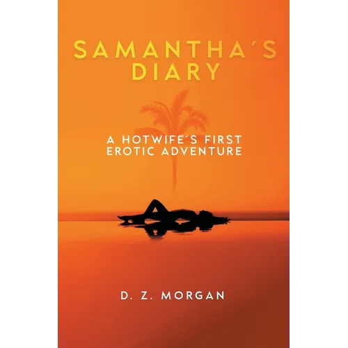 Samantha's Diary: A Hotwife's First Erotic Adventure