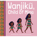 Wanjiku, Child of Mine