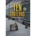 Ten Lanterns: Light Your Way-Lighten Your Pain