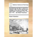 A Physical Journal Kept on Board His Majesty's Ship Rainbow, During Three Voyages to the Coast of Africa, and West Indies, in the Years 1772, 1773, an
