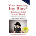 Your Amazing Itty Bitty Raising Child Actors: 15 Expert Tips for Raising Kids in Show Business