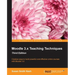 Moodle 3.x Teaching Techniques - Third Edition: Creative ways to build powerful and effective online courses with Moodle 3.0
