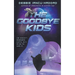 The Goodbye Kids