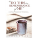 "Do This in Remembrance of Me": One-Year Communion Devotional