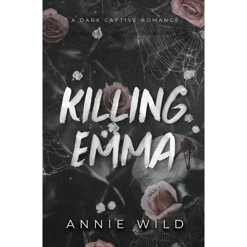 Killing Emma: A Dark Captive Romance