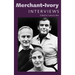 Merchant-Ivory: Interviews